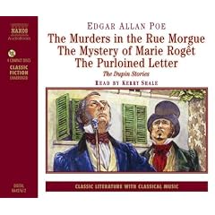 The Murders in the Rue Morgue/the Mystery of Marie Roget/the Purloined Letter: The Dupin Stories (Classic Literature with Classical Music)