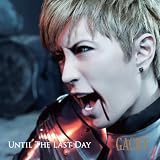 UNTIL THE LAST DAYGACKT�ɂ��