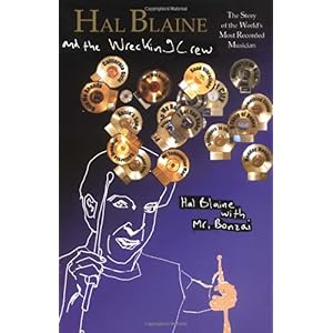 【クリックで詳細表示】Hal Blaine and the Wrecking Crew： The Story of the World’s Most Recorded Musician ： Hal Blaine， Bonzai ： 洋書 ： Amazon.co.jp
