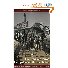The American Indian Occupation of Alcatraz Island: Red Power and Self-determination