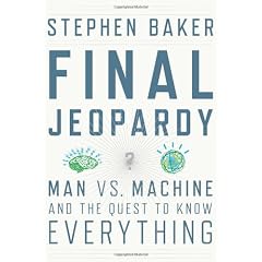 Final Jeopardy: Man vs. Machine and the Quest to Know Everything