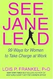 [Book] See Jane Lead: 99 Ways for Women to Take Charge at Work
