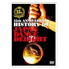 15th Anniversary HISTORY OF JAPAN DANCE DELIGHT [DVD]
