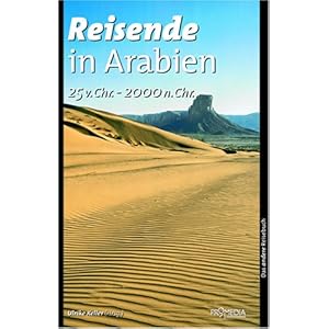 【クリックで詳細表示】Reisende in Arabien (25 v. Chr. - 2000 n. Chr.). Ein kulturhistorisches Lesebuch [ペーパーバック]