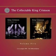 The Collectable King Crimson, Volume Five: Live In Japan 1995, The Official Edition