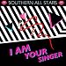 I AM YOUR SINGER [12 inch Analog]