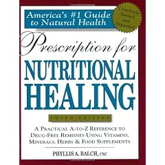 Prescription for Nutritional Healing: Third Edition (Prescription for Nutritional Healing, 3rd ed)