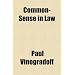 Common-Sense in Law
