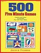 500 Five Minute Games: Quick and Easy Activities for 3-6 Year Olds