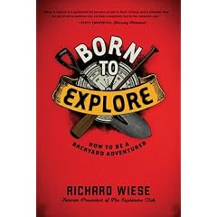 Born to Explore: How to Be a Backyard Adventurer