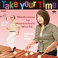 Take Your Time ~�}�����o�̐��E�ɂ悤����~