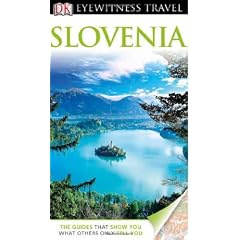 DK Eyewitness Travel Slovenia (Dk Eyewitness Travel Guide Slovenia)