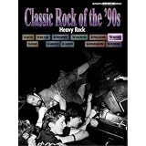 Classic Rock of the '90s: Heavy Rock (Classic Rock Series)