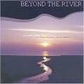 Beyond The River