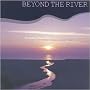 Beyond The River