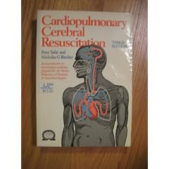 Cardiopulmonary Cerebral Resuscitation: An Introduction to Resuscitation Medicine : Basic and Advanced Cardiac and Trauma Life Support
