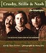 Crosby Stills And Nash: The Biography