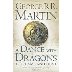 Dance with Dragons: Dreams and Dust (A Song of Ice and Fire)