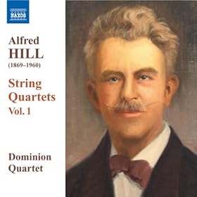 【クリックで詳細表示】Hill， Alfred： String Quartets， Vol. 1 (Nos. 1-3)