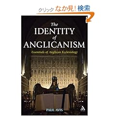 【クリックでお店のこの商品のページへ】Identity of Anglicanism: Essentials of Anglican Ecclesiology: Paul Avis: 洋書
