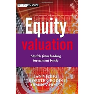 【クリックで詳細表示】Equity Valuation： Models from Leading Investment Banks (The Wiley Finance Series)： Jan Viebig， Thorsten Poddig， Armin Varmaz： 洋書