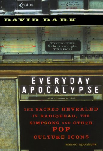  Everyday Apocalypse: The Sacred Revealed in Radiohead, The Simpsons, and Other Pop Culture Icons
