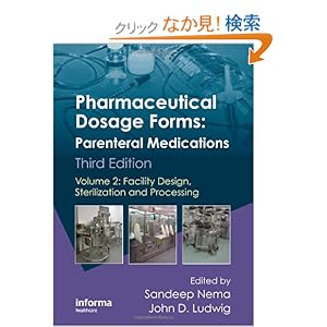 【クリックでお店のこの商品のページへ】Pharmaceutical Dosage Forms - Parenteral Medications, Third Edition: Volume 2: Facility Design, Sterilization and Processing (Pharmaceutical Science): Sandeep Nema, John D. Ludwig: 洋書