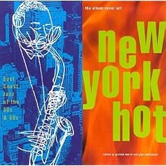 New York Hot: East Coast Jazz of the 50s & 60s : The Album Cover Art