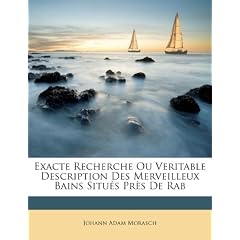 Exacte Recherche Ou Veritable Description Des Merveilleux Bains Situ S PR S de Rab