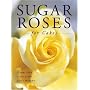 Sugar Roses for Cakes