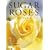 Sugar Roses for Cakes