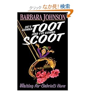 【クリックでお店のこの商品のページへ】He’s Gonna Toot and I’m Gonna Scoot: Waiting Fro Gabriel’s Horn: Barbara Johnson: 洋書