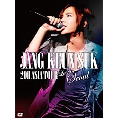 JANG KEUN SUK  2011 ASIA TOUR Last in Seoul [DVD]