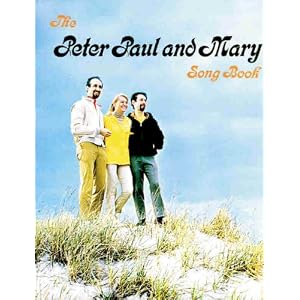 【クリックで詳細表示】The Peter Paul and Mary Song Book [楽譜]