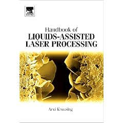 【クリックでお店のこの商品のページへ】Handbook of Liquids-Assisted Laser Processing： Arvi Kruusing： 洋書