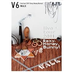V6 live tour 2011 Sexy.Honey.Bunny!(WALK��)(���񐶎Y����)[DVD]