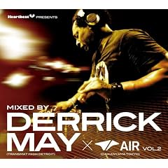 Heartbeat Presents Mixed By Derrick May�~Air Vol.2