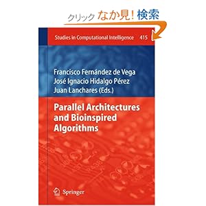 【クリックでお店のこの商品のページへ】Parallel Architectures and Bioinspired Algorithms (Studies in Computational Intelligence)