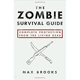 The Zombie Survival Guide: Complete Protection from the Living DeadMax Brooks�ɂ��