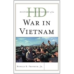Historical Dictionary of the War in Vietnam (Historical Diction Aries of War, Revolution, and Civil Unrest)