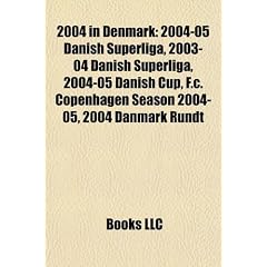 2004 in Denmark: 2004-05 Danish Superliga, 2003-04 Danish Superliga, 2004-05 Danish Cup, F.C. Copenhagen Season 2004-05, 2004 Danmark R