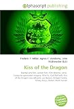 [Livre] Kiss of the Dragon: Martial arts film, Action film, Film director, Jet Li, Computer generated imagery, Wire fu, Cyril Raffaelli, Kiss of the Dragon ... Fonda, Tcheky Karyo, Robert Mark Kamen