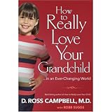 [Book] How To Really Love Your Grandchild: In An Ever-Changing World