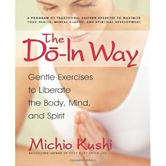 The Do-in Way: Gentle Exercises to Liberate the Body,mind, And Spirit
