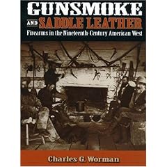 【クリックで詳細表示】Gunsmoke And Saddle Leather： Firearms in the Nineteenth-Century American West [ハードカバー]