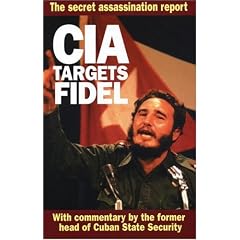 CIA Targets Fidel: Secret 1967 CIA Inspector General's Report on Plots to Assassinate Fidel Castro