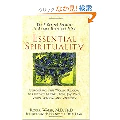 Essential Spirituality: The 7 Central Practices to Awaken Heart and Mind