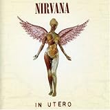 [Music] In Utero