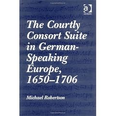 The Courtly Consort Suite in German-Speaking Europe, 1650-1706