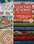 Quilter's Academy: A Skill-Building Course in Quiltmaking